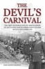 The Devil's Carnival - The First Hundred Days of Armageddon 1st Battalion Northumberland Fusiliers August - December 1914 (Paperback) - John Mason Sneddon Photo