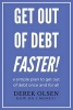 Get Out of Debt Faster! - A Simple Plan to Become Debt Free Once and for All. (Paperback) - Derek C Olsen Photo