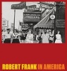 Robert Frank - In America (Hardcover) - Peter Galassi Photo