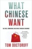 What Chinese Want - Culture, Communism, and China's Modern Consumer (Paperback) - Tom Doctoroff Photo