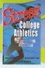 Stress in College Athletics - Causes, Consequences, Coping (Paperback, Revised) - Robert E Stevens Photo