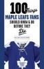 100 Things Maple Leafs Fans Should Know & Do Before They Die (Paperback) - Michael E Leonetti Photo