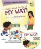 I Just Want to Do It My Way! Activity Guide for Teachers - Classroom Ideas for Teaching the Skills of Asking for Help and Staying on Task (Paperback) - Julia Cook Photo