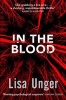 In the Blood - Chilling Grip-Lit with a Breathtaking Twist You Won't See Coming (Paperback) - Lisa Unger Photo