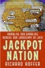 Jackpot Nation - Rambling and Gambling Across Our Landscape of Luck (Paperback) - Richard Hoffer Photo