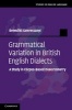 Grammatical Variation in British English Dialects - A Study in Corpus-Based Dialectometry (Hardcover, New) - Benedikt Szmrecsanyi Photo