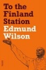 To the Finland Station - A Study in the Acting and Writing of History (Paperback) - Edmund Wilson Photo