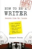 How to be a Writer - Secrets from the Inside (Paperback) - Stewart Ferris Photo