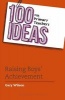 100 Ideas for Primary Teachers: Raising Boys' Achievement (Paperback) - Gary Wilson Photo