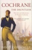 Cochrane the Dauntless - The Life and Adventures of Thomas Cochrane, 1775-1860 (Paperback) - David Cordingly Photo