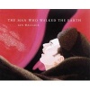 The Man Who Walked the Earth (Hardcover) - Ian Wallace Photo