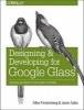 Designing and Developing for Google Glass - Thinking Differently for a New Platform (Paperback) - Jason Salas Photo