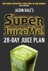 Super Juice Me! - 28 Day Juice Plan (Paperback) - Jason Vale Photo