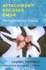 Attachment-Focused EMDR - Healing Relational Trauma (Hardcover) - Laurel Parnell Photo