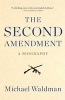 The Second Amendment - A Biography (Paperback) - Michael Waldman Photo