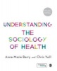 Understanding the Sociology of Health - An Introduction (Paperback, 4th Revised edition) - Anne Marie Barry Photo