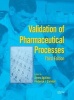 Validation of Pharmaceutical Processes (Hardcover, 3rd Revised edition) - James P Agalloco Photo