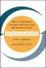 Implementation - How to Transform Strategic Initiatives into Blockbuster Results (Hardcover) - Sam Bodley scott Photo