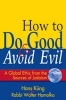 How To Do Good And Avoid Evil - A Global Ethic from the Sources of Judaism (Hardcover) - Hans Kung Photo