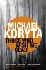 Those Who Wish Me Dead (Paperback) - Michael Koryta Photo