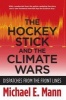 The Hockey Stick and the Climate Wars - Dispatches from the Front Lines (Paperback) - Michael E Mann Photo