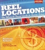 Reel Locations - The Ultimate Travel Guide to Aussie Films (Paperback) - Anthony Roberts Photo