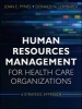 Human Resources Management for Health Care Organizations - A Strategic Approach (Paperback, New) - Joan E Pynes Photo