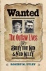 Wanted - The Outlaw Lives of Billy the Kid and Ned Kelly (Hardcover) - Robert M Utley Photo