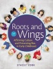 Roots and Wings - Affirming Culture in Early Childhood (Paperback, 3rd Revised edition) - Stacey York Photo