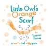 Little Owl's Orange Scarf (Paperback) - Tatyana Feeney Photo