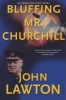 Bluffing Mr. Churchill (Paperback) - John Lawton Photo