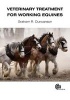 Veterinary Treatment for Working Equines (Hardcover, New) - Graham R Duncanson Photo