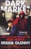 DarkMarket - How Hackers Became the New Mafia (Paperback) - Misha Glenny Photo