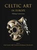 Celtic Art in Europe - Making Connections (Hardcover) - Christopher Gosden Photo