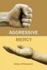 Aggressive Mercy (Paperback) - Kilian McDonnell Photo