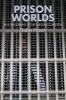 Prison Worlds - An Ethnography of the Carceral Condition (Paperback) - Didier Fassin Photo