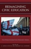 Reimagining Civic Education - How Diverse Societies Form Democratic Citizens (Hardcover) - Bradley A Levinson Photo