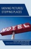 Moving Pictures/Stopping Places - Hotels and Motels on Film (Hardcover, New) - David B Clarke Photo