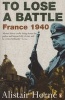 To Lose a Battle - France 1940 (Paperback) - Alistair Horne Photo