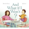 And What If I Won't? (Hardcover) - Maureen Fergus Photo