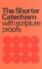 The Shorter Catechism - With Scripture Proofs (Paperback, New edition) - Westminster Divines Photo