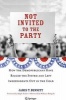 Not Invited to the Party - How the Demopublicans Have Rigged the System and Left Independents out in the Cold (Hardcover) - James T Bennett Photo