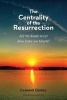 The Centrality of the Resurrection - Are We Ready to Let Jesus Enter Our Hearts? (Paperback) - Dr Carmine Gorga Photo