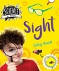 Science in Action: The Senses - Sight (Hardcover) - Sally Hewitt Photo