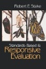 Standards-Based and Responsive Evaluation (Paperback) - Robert E Stake Photo