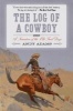 The Log of a Cowboy - A Narrative of the Old Trail Days (Paperback) - Andy Adams Photo