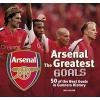 Arsenal: The Greatest Goals (Hardcover) - Nick Callow Photo