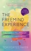 The FreeMind Experience - The Three Pillars of Absolute Happiness (Paperback) - Tom Fortes Mayer Photo