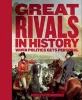 Great Rivals in History - When Politics Gets Personal (Paperback) - Joseph Cummins Photo