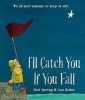 I'll Catch You If You Fall (Paperback) - Mark Sperring Photo